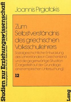 Zum Selbstverständnis des Griechischen Volksschullehrers von Pirgiotakis,  Joannis
