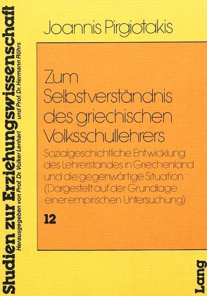 Zum Selbstverständnis des Griechischen Volksschullehrers von Pirgiotakis,  Joannis