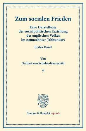 Zum socialen Frieden. von Schulze-Gävernitz,  Gerhart von