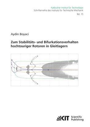 Zum Stabilitäts- und Bifurkationsverhalten hochtouriger Rotoren in Gleitlagern von Boyaci,  Aydin