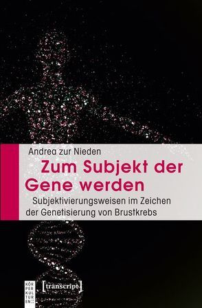 Zum Subjekt der Gene werden von zur Nieden,  Andrea