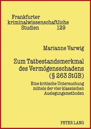 Zum Tatbestandsmerkmal des Vermögensschadens (§ 263 StGB) von Weizmann,  Marianne