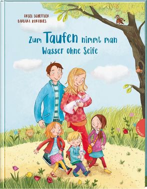 Zum Taufen nimmt man Wasser ohne Seife von Korthues,  Barbara, Scheffler,  Ursel