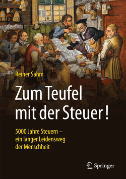 Zum Teufel mit der Steuer! von Sahm,  Reiner