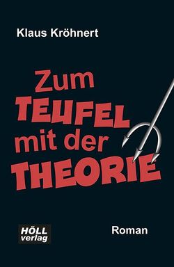 Zum Teufel mit der Theorie von Kröhnert,  Klaus