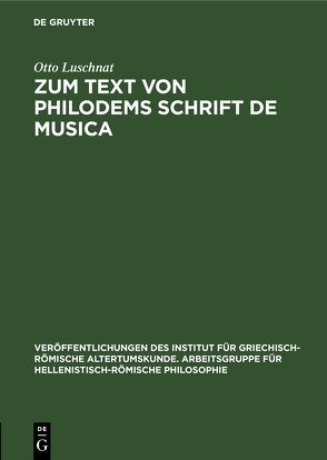 Zum Text von Philodems Schrift De Musica von Luschnat,  Otto