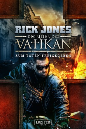 ZUM TÖTEN FREIGEGEBEN (Die Ritter des Vatikan 10) von Jones,  Rick, Mehler,  Peter