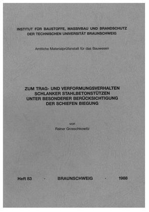 Zum Trag- und Verformungsverhalten schlanker Stahlbetonstützen unter besonderer Berücksichtigung der schiefen Biegung von Grzeschkowitz,  Rainer