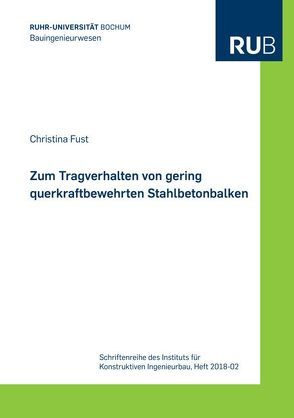 Zum Tragverhalten von gering querkraftbewehrten Stahlbetonbalken von Fust,  Christina