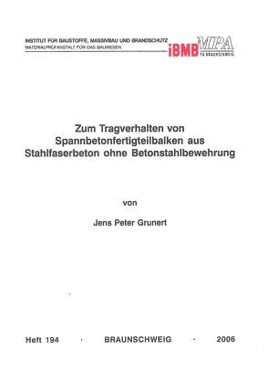 Zum Tragverhalten von Spannbetonfertigteilbalken aus Stahlfaserbeton ohne Betonstahlbewehrung von Grunert,  Jens