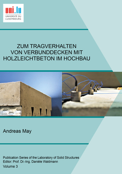 ZUM TRAGVERHALTEN VON VERBUNDDECKEN MIT HOLZLEICHTBETON IM HOCHBAU von May,  Andreas