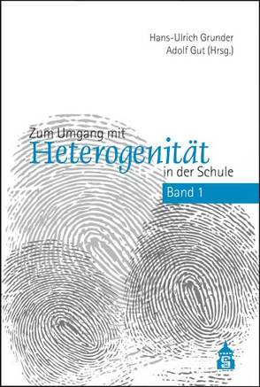 Zum Umgang mit Heterogenität in der Schule von Grunder,  Hans U, Gut,  Adolf