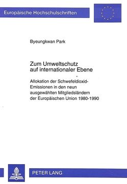 Zum Umweltschutz auf internationaler Ebene von Park,  Byeungkwan