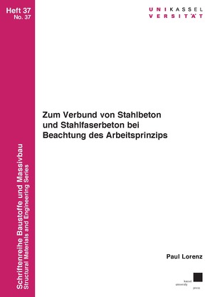 Zum Verbund von Stahlbeton und Stahlfaserbeton bei Beachtung des Arbeitsprinzips von Lorenz,  Paul