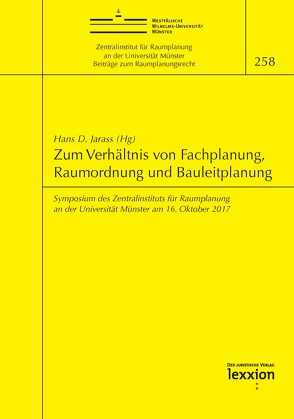 Zum Verhältnis von Fachplanung, Raumordnung und Bauleitplanung von Jarass,  Hans D