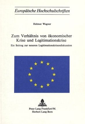 Zum Verhältnis von ökonomischer Krise und Legitimationskrise von Wagner,  Helmut