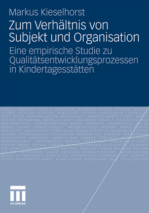 Zum Verhältnis von Subjekt und Organisation von Kieselhorst,  Markus