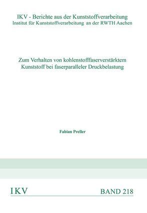 Zum Verhalten von kohlenfaserverstärktem Kunststoff bei faserparalleler Druckbelastung von Preller,  Fabian