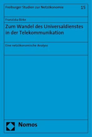 Zum Wandel des Universaldienstes in der Telekommunikation von Birke,  Franziska