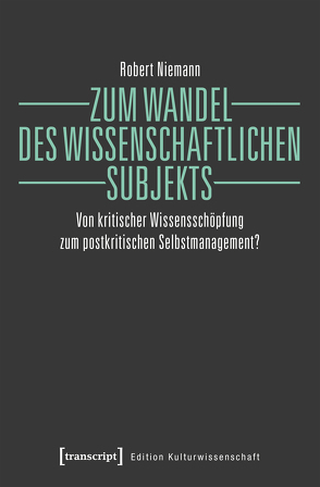 Zum Wandel des wissenschaftlichen Subjekts von Niemann,  Robert