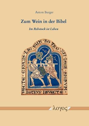 Zum Wein in der Bibel von Burger,  Anton