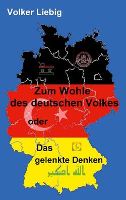 Zum Wohle des deutschen Volkes von Liebig,  Volker