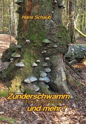 Zunderschwamm und mehr von Schaub,  Hans