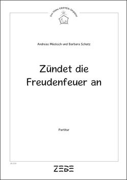 Zündet die Freudenfeuer an von Mücksch,  Andreas, Schatz,  Barbara