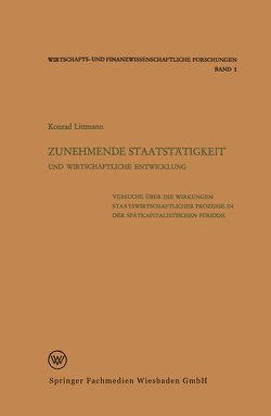 Zunehmende Staatstätigkeit und Wirtschaftliche Entwicklung von Littmann,  Konrad