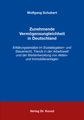 Zunehmende Vermögensungleichheit in Deutschland von Schubert,  Wolfgang