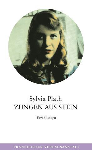 Zungen aus Stein von Bachstein,  Julia, Levin,  Susanne, Plath,  Sylvia