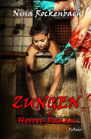 Zungen – Horror-Roman von DeBehr,  Verlag, Rockenbach,  Nina