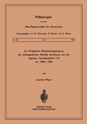 Zur 27-täglichen Wiederholungsneigung der erdmagnetischen Aktivität, erschlossen aus den täglichen Charakterzahlen C8 von 1884–1964 von Meyer,  J.