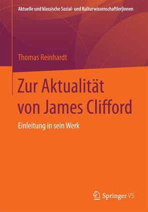 Zur Aktualität von James Clifford von Reinhardt,  Thomas