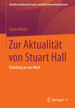 Zur Aktualität von Stuart Hall von Winter,  Rainer