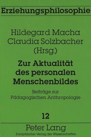 Zur Aktualität des personalen Menschenbildes von Macha,  Hildegard, Solzbacher,  Claudia