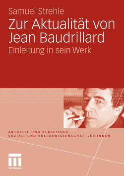 Zur Aktualität von Jean Baudrillard von Strehle,  Samuel