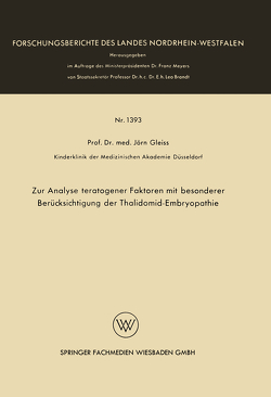 Zur Analyse teratogener Faktoren mit besonderer Berücksichtigung der Thalidomid-Embryopathie von Gleiss,  Jörn