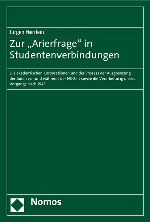 Zur „Arierfrage“ in Studentenverbindungen von Herrlein,  Jürgen