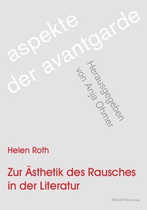 Zur Ästhetik des Rausches in der Literatur von Roth,  Helen