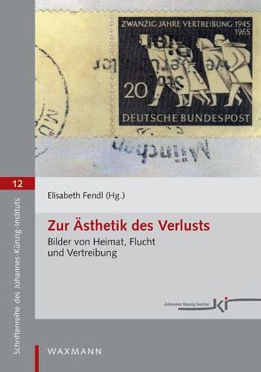 Zur Ästhetik des Verlusts von Fendl,  Elisabeth