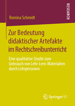 Zur Bedeutung didaktischer Artefakte im Rechtschreibunterricht von Schmidt,  Romina