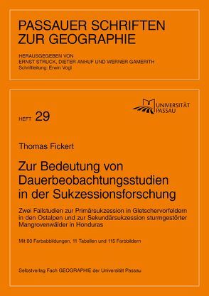 Zur Bedeutung von Dauerbeobachtungsstudien in der Sukzessionsforschung von Anhuf,  Dieter, Ernst,  Struck, Fickert,  Thomas, Gamerith,  Werner, Vogl,  Erwin