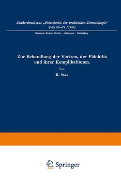 Zur Behandlung der Varizen, der Phlebitis und ihrer Komplikationen von Sigg,  Karl