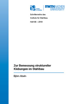 Zur Bemessung struktureller Klebungen im Stahlbau von Abeln,  Björn