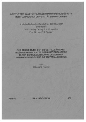 Zur Berechnung der Biegetragfähigkeit brandbeanspruchter Spannbetonbauteile unter Berücksichtigung geeigneter Vereinfachungen für die Materialgesetze von Richter,  Ekkehard