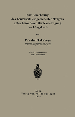 Zur Berechnung des beiderseits eingemauerten Trägers unter besonderer Berücksichtigung der Längskraft von Takabeya,  Fukuhei