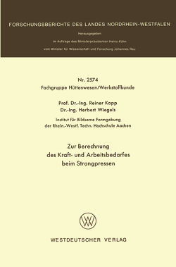 Zur Berechnung des Kraft- und Arbeitsbedarfes beim Strangpressen von Kopp,  Reiner