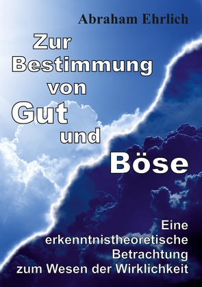 Zur Bestimmung von Gut und Böse von Ehrlich,  Abraham