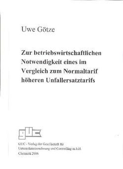 Zur betriebswirtschaftlichen Notwendigkeit eines im Vergleich zum Normaltarif höheren Unfallersatztarifs von Götze,  Uwe